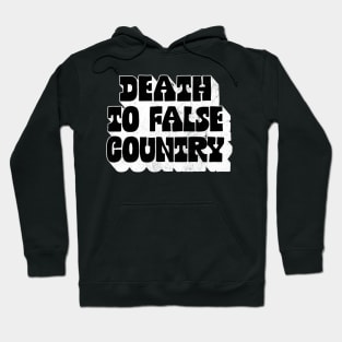 Death to False Country / Retro Typography Design Hoodie